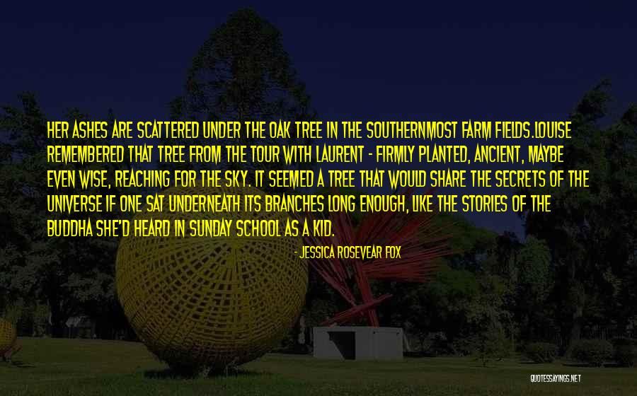Sky Tree Quotes By Jessica Rosevear Fox Sky Tree Quotes By Jessica Rosevear Fox