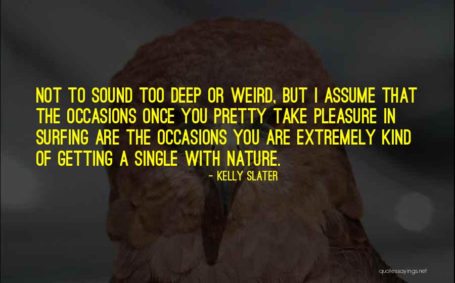 Sky Vert Quotes By Kelly Slater Sky Vert Quotes By Kelly Slater