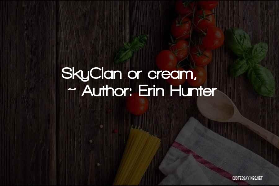 Skyclan Quotes By Erin Hunter