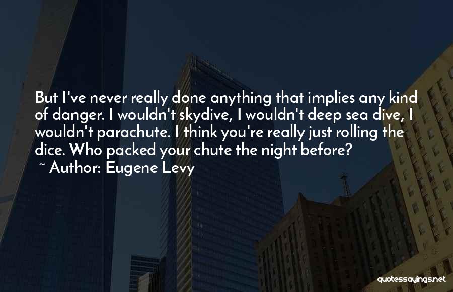 Skydive Quotes By Eugene Levy