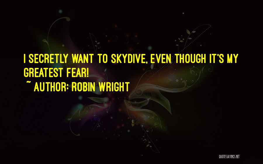 Skydive Quotes By Robin Wright