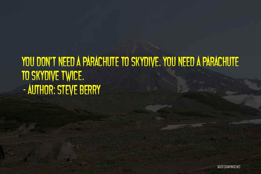 Skydive Quotes By Steve Berry