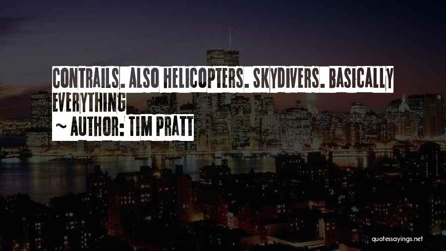 Skydivers Quotes By Tim Pratt