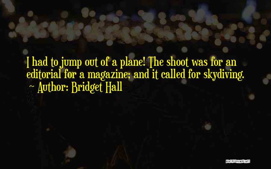 Skydiving Quotes By Bridget Hall