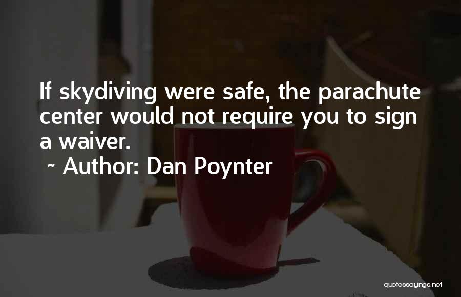 Skydiving Quotes By Dan Poynter