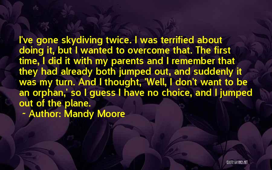 Skydiving Quotes By Mandy Moore