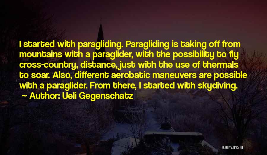 Skydiving Quotes By Ueli Gegenschatz