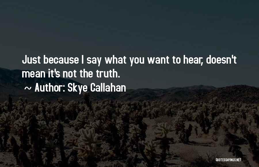 Skye Callahan Quotes 207312