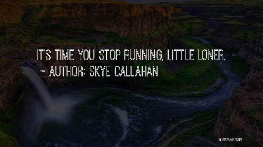 Skye Callahan Quotes 598040
