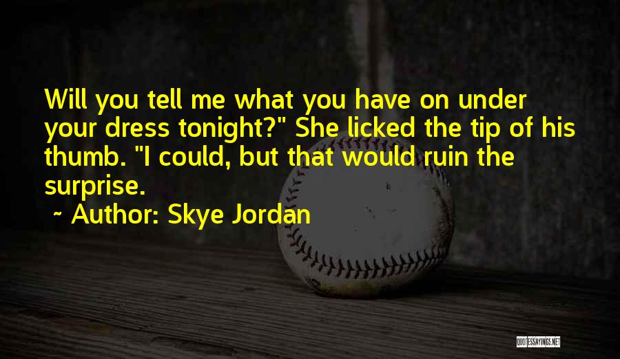 Skye Jordan Quotes 1743703