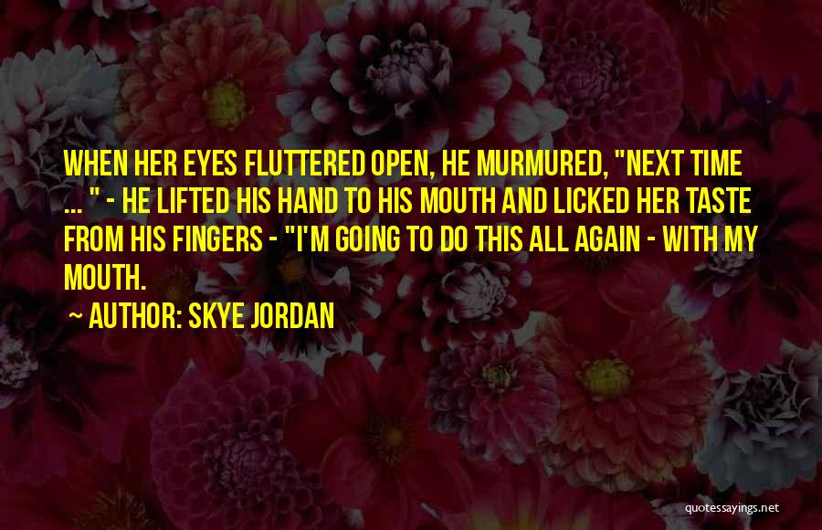 Skye Jordan Quotes 1830603