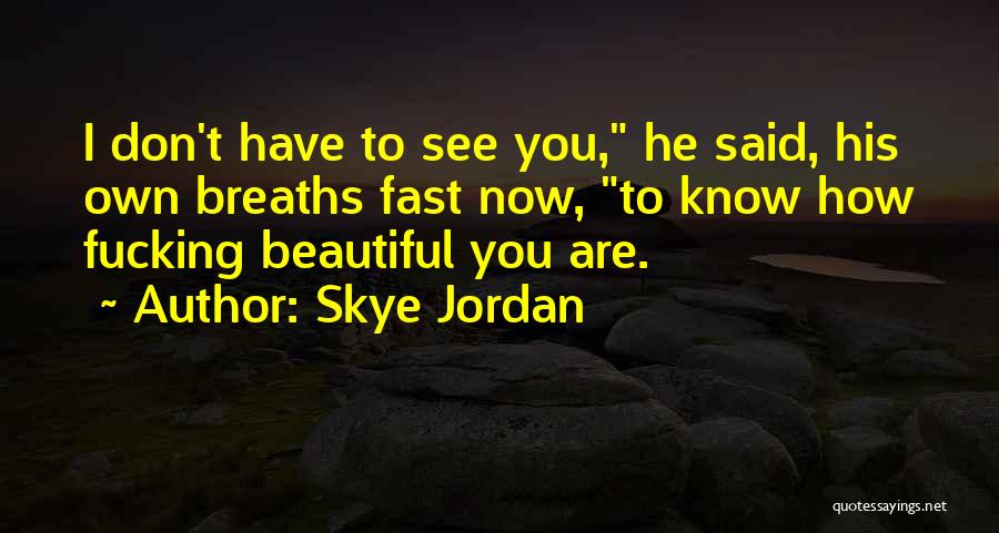 Skye Jordan Quotes 196685