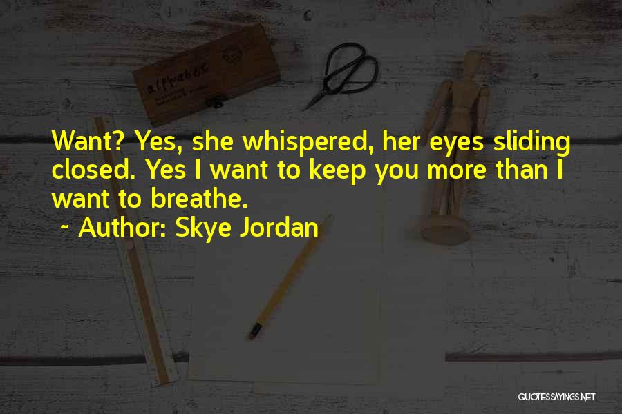 Skye Jordan Quotes 199951