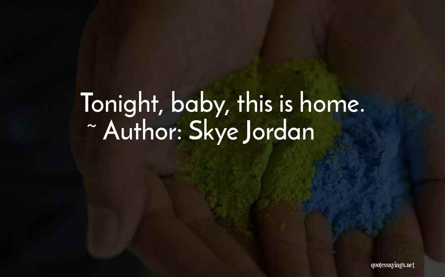 Skye Jordan Quotes 405474