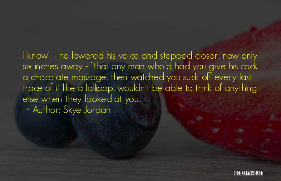 Skye Jordan Quotes 687003