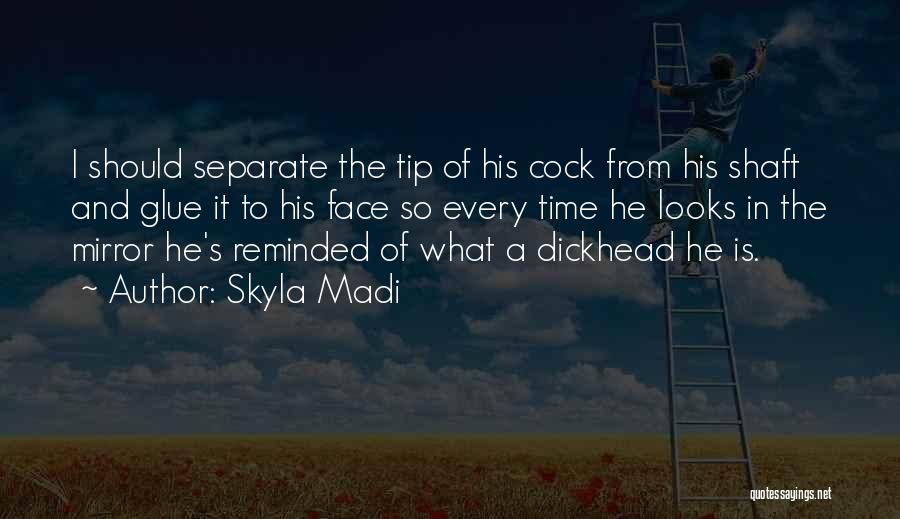 Skyla Madi Quotes 1770301