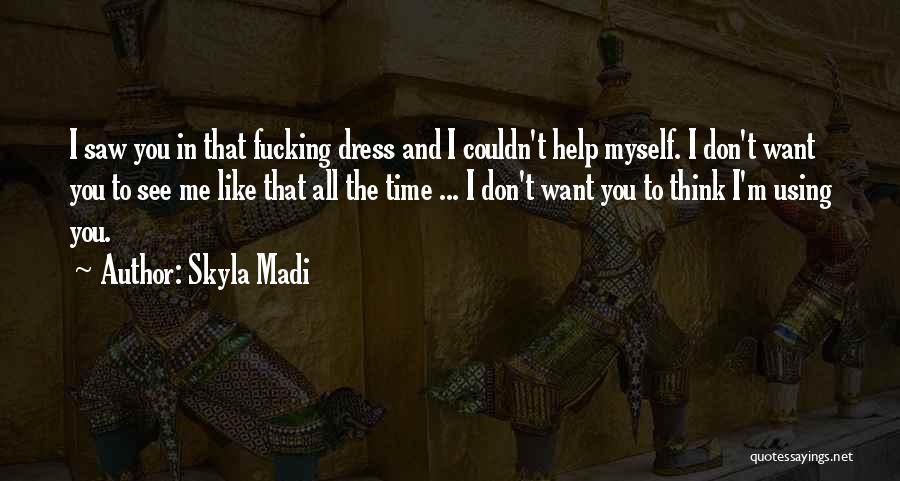 Skyla Madi Quotes 1862971