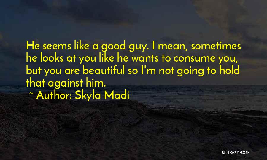 Skyla Madi Quotes 447150