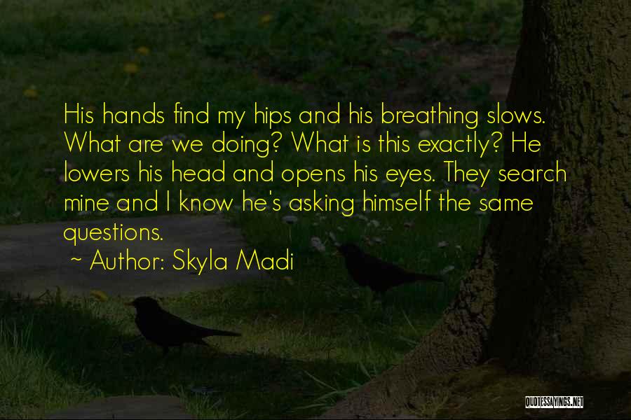 Skyla Madi Quotes 643046