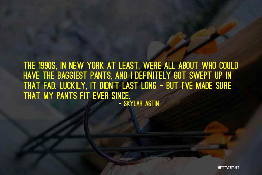 Skylar Astin Quotes 1577015