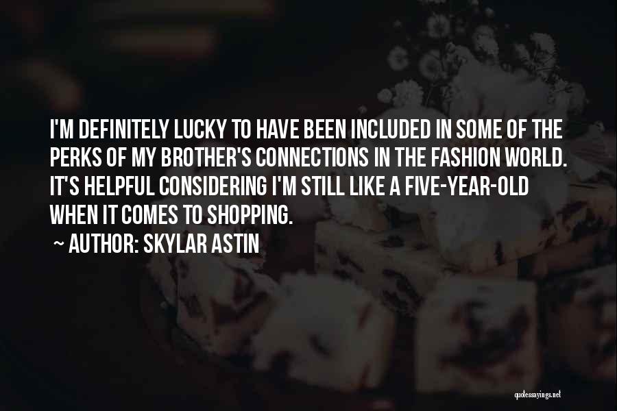 Skylar Astin Quotes 457110
