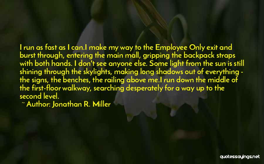 Skylights Quotes By Jonathan R. Miller