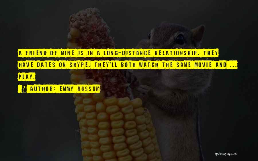 Skype Dates Quotes By Emmy Rossum