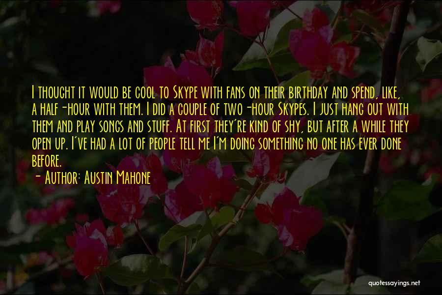 Skype Quotes By Austin Mahone