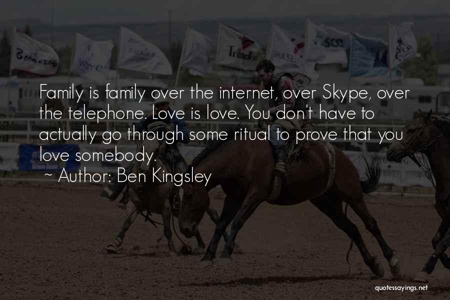 Skype Quotes By Ben Kingsley