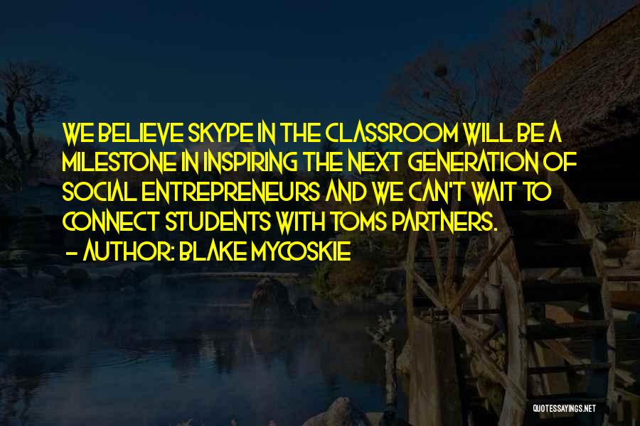 Skype Quotes By Blake Mycoskie