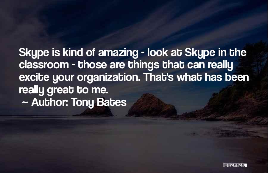 Skype Quotes By Tony Bates