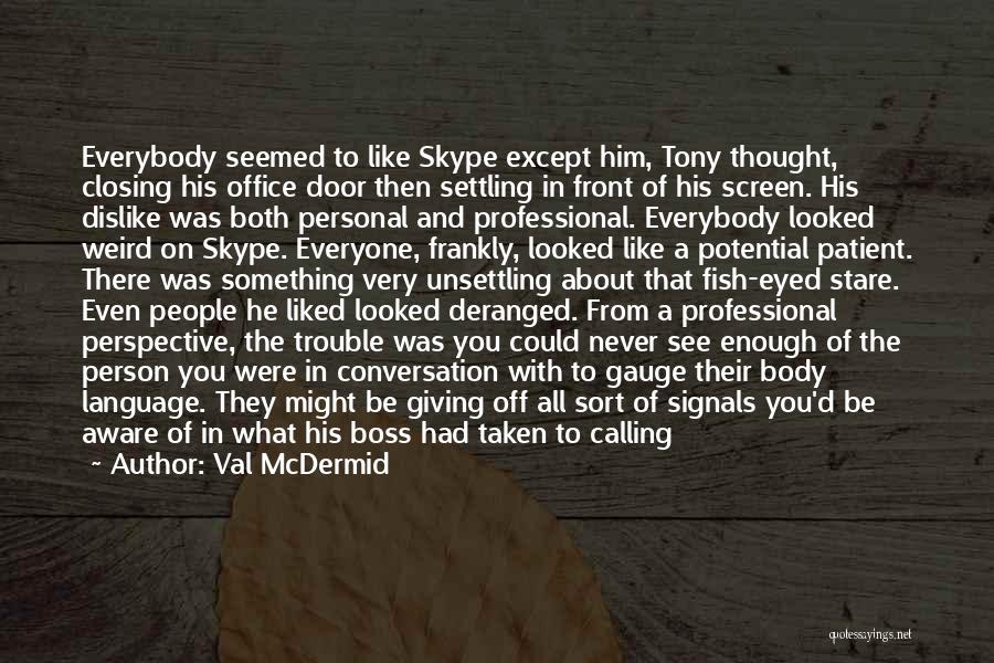 Skype Quotes By Val McDermid