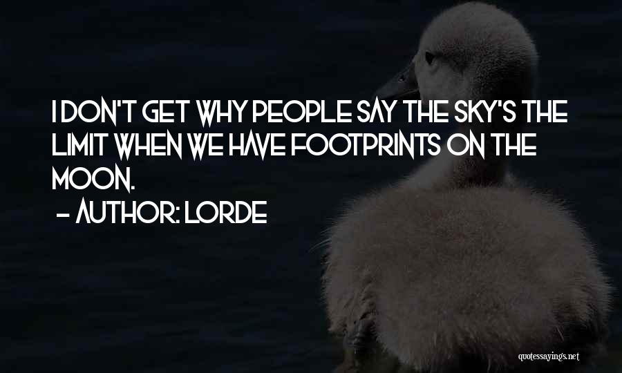 Sky's Not The Limit Quotes By Lorde