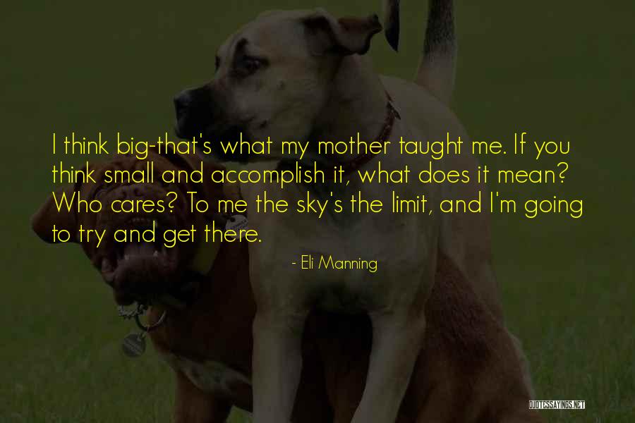 Sky's The Limit Quotes By Eli Manning Sky's The Limit Quotes By Eli Manning