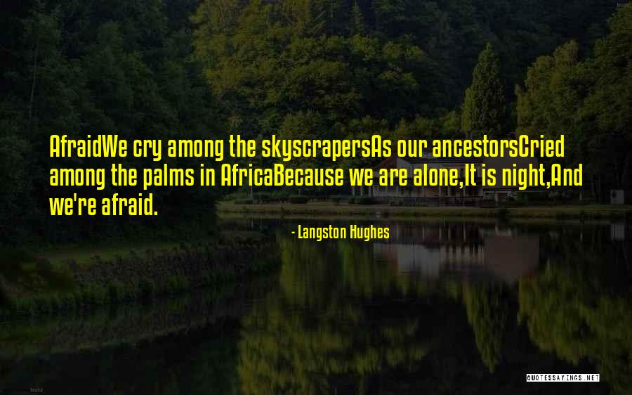 Skyscrapers Quotes By Langston Hughes Skyscrapers Quotes By Langston Hughes