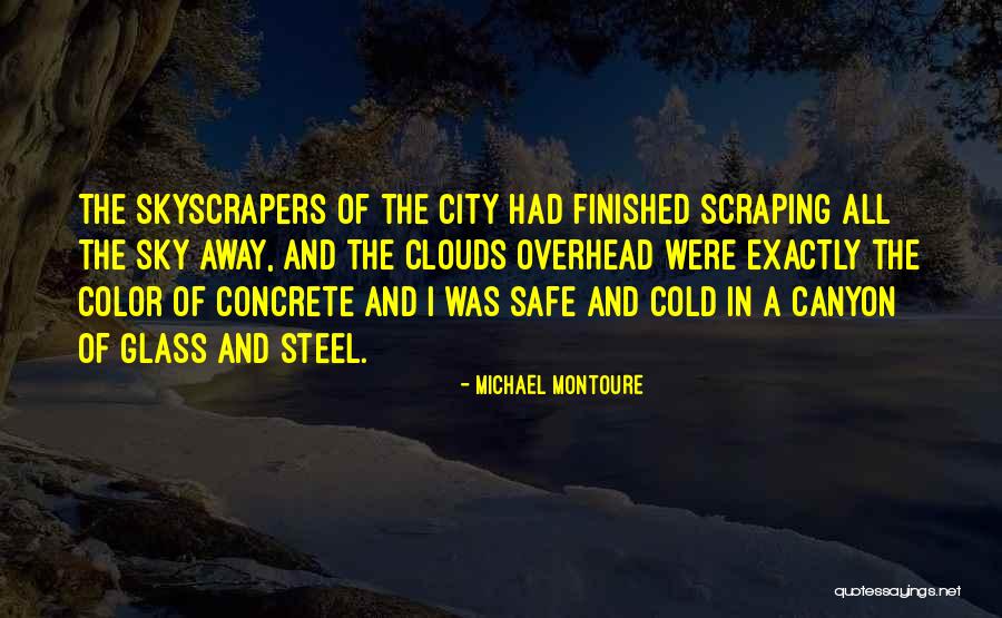 Skyscrapers Quotes By Michael Montoure Skyscrapers Quotes By Michael Montoure