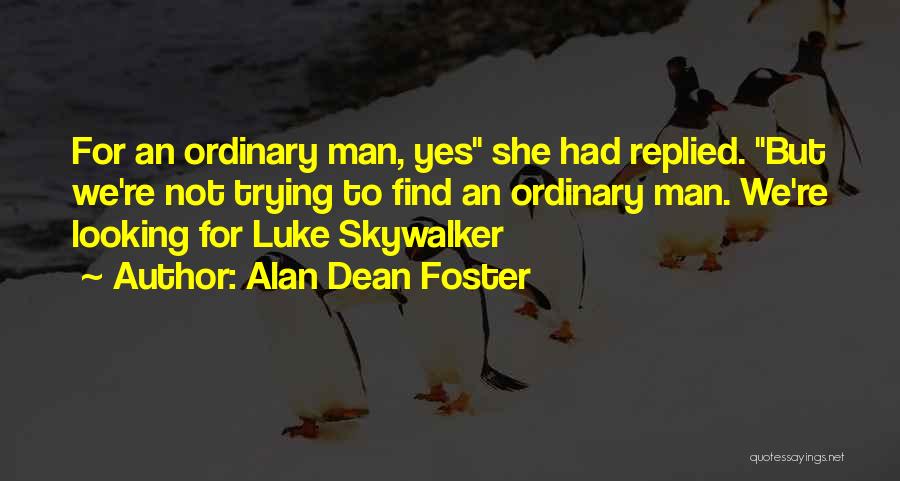 Skywalker Quotes By Alan Dean Foster