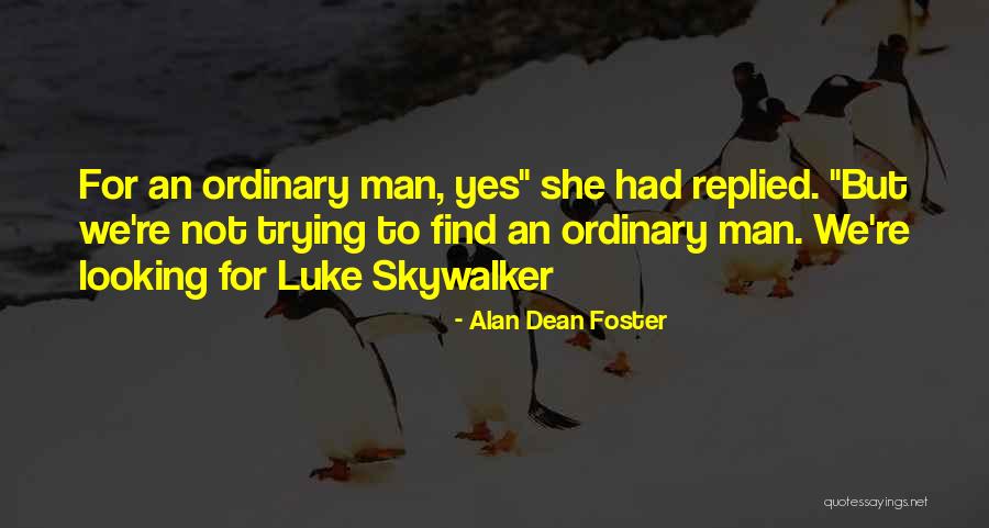 Skywalker Quotes By Alan Dean Foster