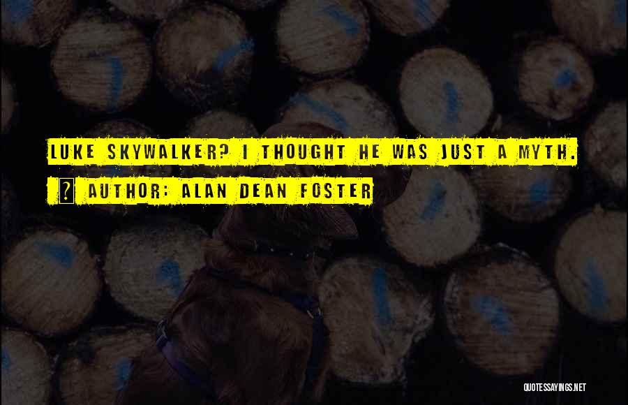 Skywalker Quotes By Alan Dean Foster