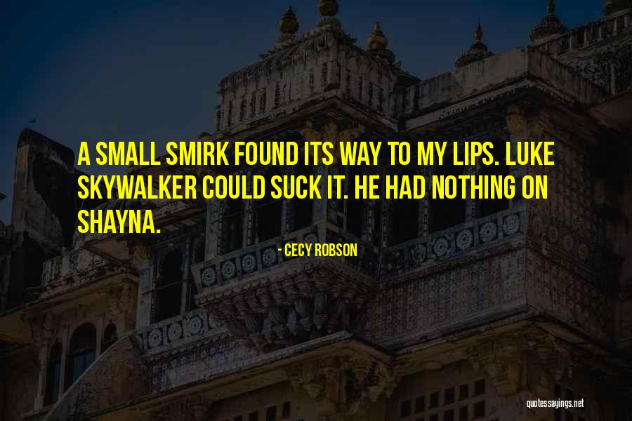 Skywalker Quotes By Cecy Robson Skywalker Quotes By Cecy Robson