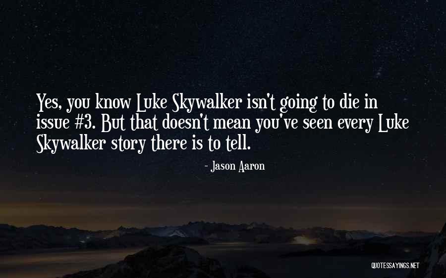 Skywalker Quotes By Jason Aaron