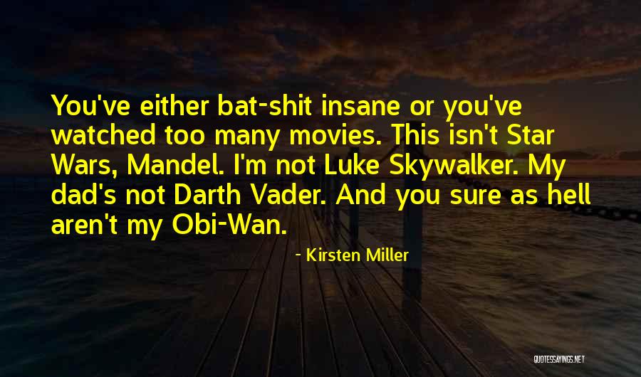 Skywalker Quotes By Kirsten Miller Skywalker Quotes By Kirsten Miller