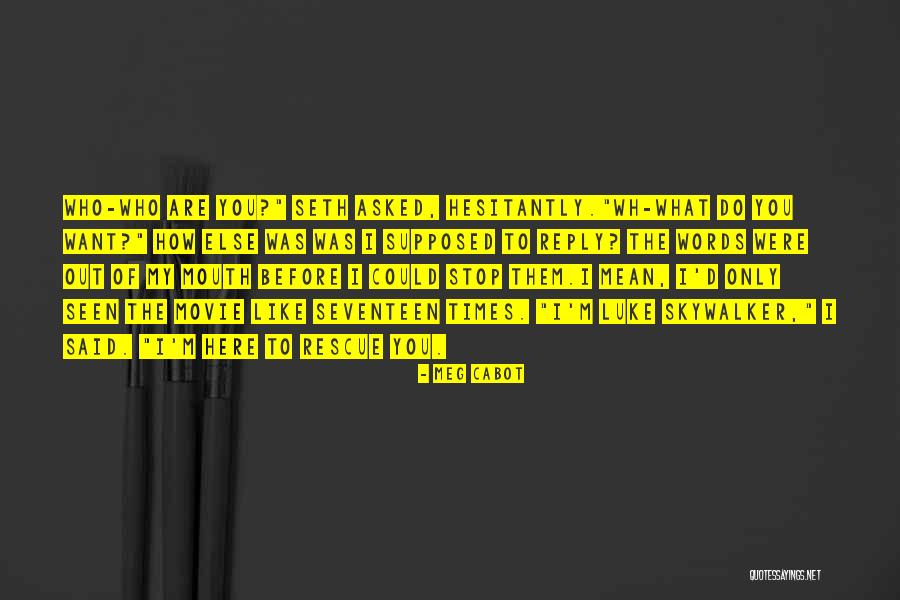 Skywalker Quotes By Meg Cabot Skywalker Quotes By Meg Cabot
