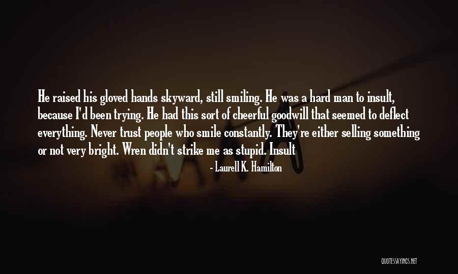 Skyward Quotes By Laurell K. Hamilton Skyward Quotes By Laurell K. Hamilton