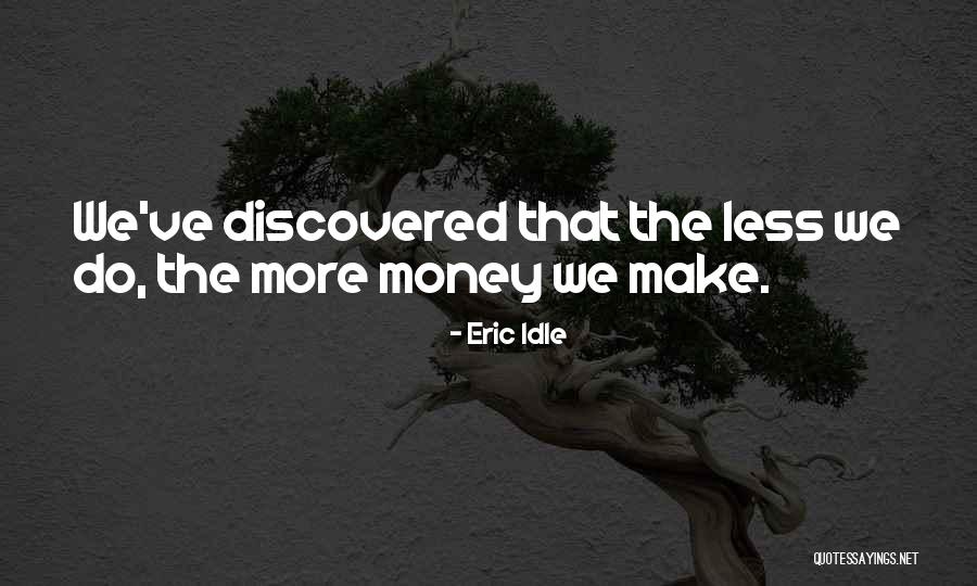 Slabach Industry Quotes By Eric Idle