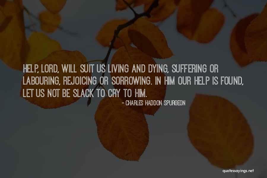 Slack Quotes By Charles Haddon Spurgeon