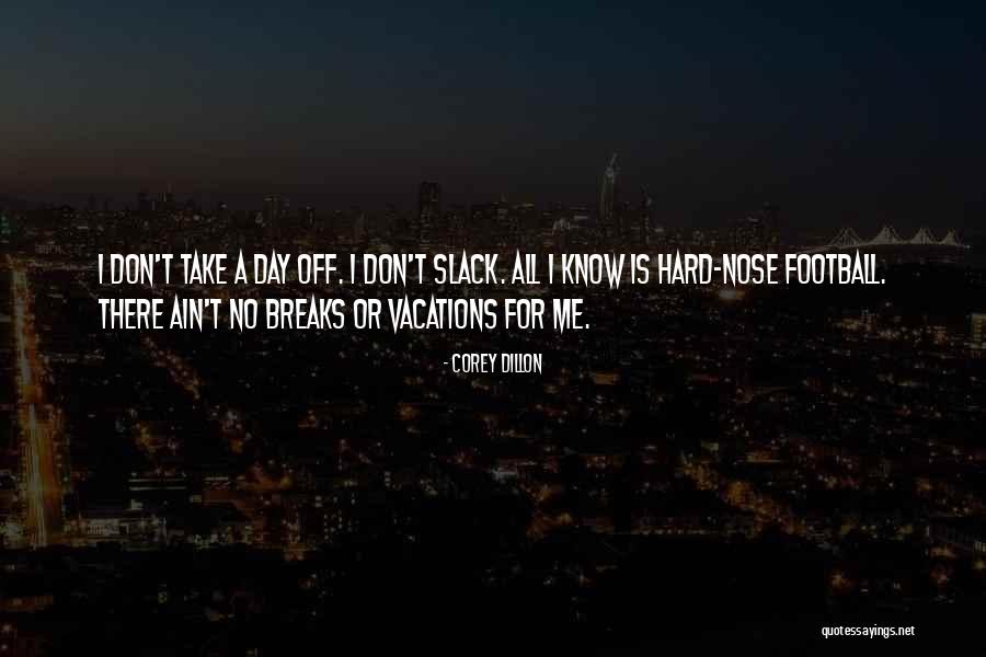 Slack Quotes By Corey Dillon Slack Quotes By Corey Dillon