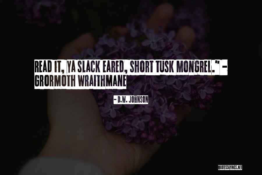 Slack Quotes By D.W. Johnson Slack Quotes By D.W. Johnson