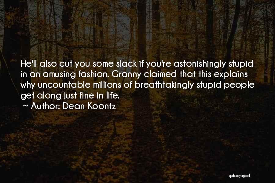 Slack Quotes By Dean Koontz