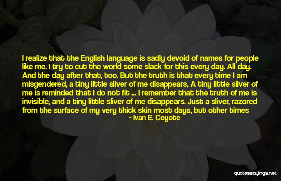 Slack Quotes By Ivan E. Coyote Slack Quotes By Ivan E. Coyote